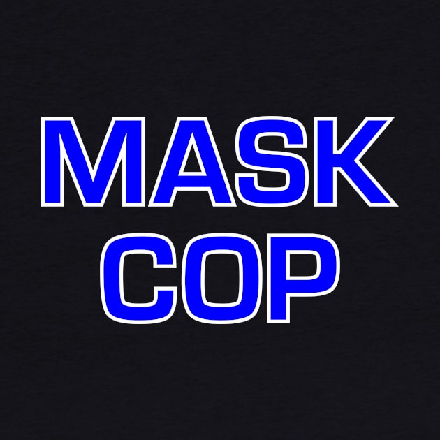 Mask Cop by MMROB